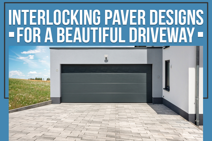 Interlocking Paver Designs For A Beautiful Driveway - AsureNet Blog